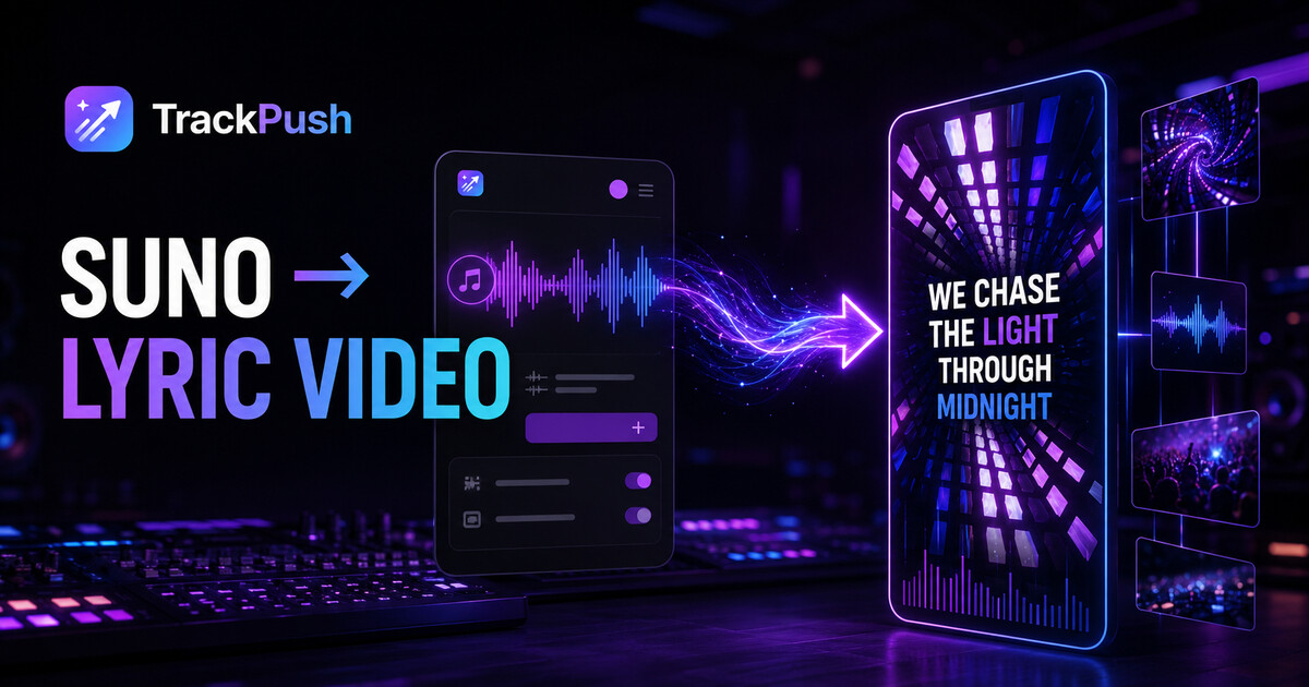 Suno Lyric Video Maker: Turn a Suno Song Into Social Videos — TrackPush